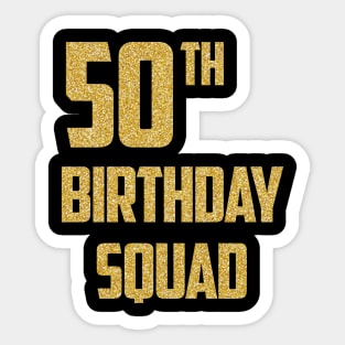 50th Birthday Shirt for Group 50 Birthday Squad Sticker